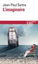 L'IMAGINAIRE - PSYCHOLOGIE PHENOMENOLOGIQUE DE L'IMAGINATION 